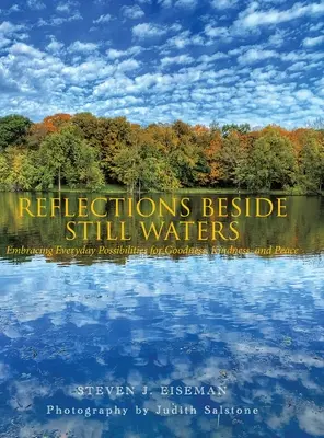 Reflections Beside Still Waters (Úvahy u tichých vod): Objevování každodenních možností pro dobro, laskavost a mír - Reflections Beside Still Waters: Embracing everyday possibilities for goodness, kindness, and peace