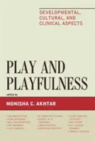 Hra a hravost: Hravost: vývojové, kulturní a klinické aspekty - Play and Playfulness: Developmental, Cultural, and Clinical Aspects
