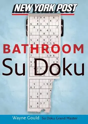 New York Post Koupelnové sudoku: Oficiální naprosto návykový hlavolam s čísly - New York Post Bathroom Sudoku: The Official Utterly Addictive Number-Placing Puzzle