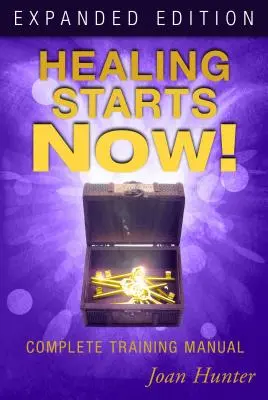 Uzdravení začíná teď!: Kompletní výcviková příručka - Healing Starts Now!: Complete Training Manual