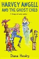 Harvey Angell a dítě duchů - Harvey Angell And The Ghost Child