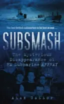 Subsmash: Záhadné zmizení ponorky HM AFFRAY - Subsmash: The Mysterious Disappearance of HM Submarine AFFRAY