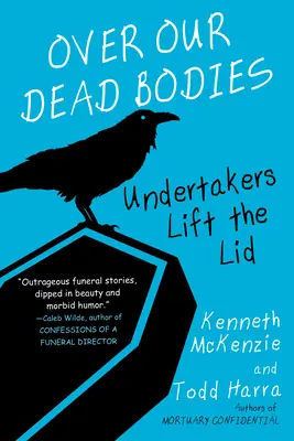 Přes naše mrtvoly:: Undertakers Lift the Lid - Over Our Dead Bodies:: Undertakers Lift the Lid