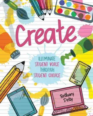 Vytvořit: Zvyšte hlas studentů prostřednictvím studentské volby - Create: Illuminate Student Voice through Student Choice