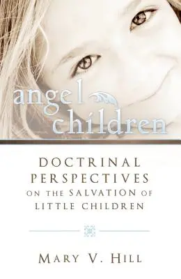 Andělské děti: Ti, kteří umírají před odpovědností - Angel Children: Those Who Die Before Accountability