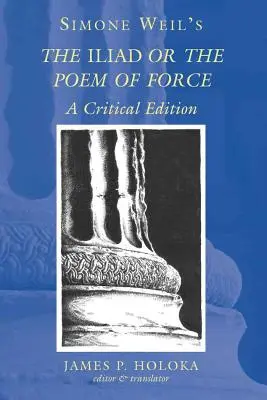 Iliada Simone Weilové aneb Báseň o síle: Kritické vydání - Simone Weil's the Iliad or the Poem of Force: A Critical Edition