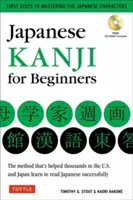Japonské kandži pro začátečníky: (Jlpt Levels N5 a N4) První kroky k osvojení základních japonských znaků - Japanese Kanji for Beginners: (Jlpt Levels N5 & N4) First Steps to Learn the Basic Japanese Characters