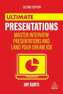 Ultimátní prezentace: Mistrovské zvládnutí pohovorů a prezentací pro získání vysněné práce - Ultimate Presentations: Master Interviews and Presentations to Land Your Dream Job
