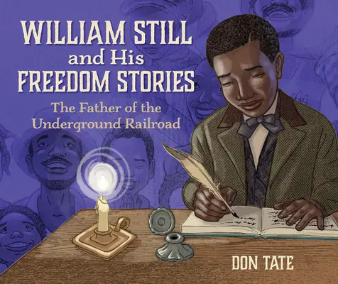 William Still a jeho příběhy o svobodě: Otec podzemní dráhy - William Still and His Freedom Stories: The Father of the Underground Railroad