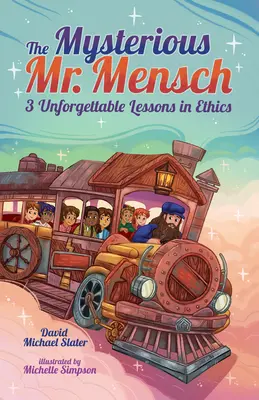 Záhadný pan Mensch: 3 nezapomenutelné lekce etiky - The Mysterious Mr. Mensch: 3 Unforgettable Lessons in Ethics