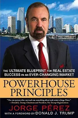 Principy mocného domu: Nejdokonalejší plán pro úspěch na neustále se měnícím trhu s nemovitostmi - Powerhouse Principles: The Ultimate Blueprint for Real Estate Success in an Ever-Changing Market