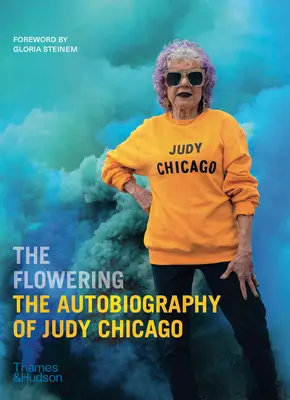 Rozkvět: Autobiografie Judy Chicago - The Flowering: The Autobiography of Judy Chicago