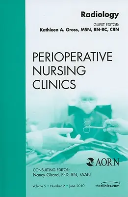 Radiologie, číslo časopisu Perioperative Nursing Clinics, 5 - Radiology, an Issue of Perioperative Nursing Clinics, 5
