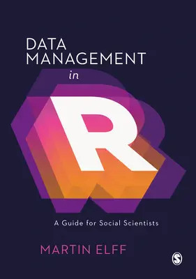 Správa dat v R - průvodce pro sociální vědce - Data Management in R - A Guide for Social Scientists