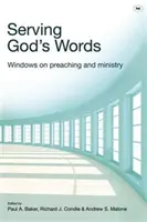Sloužit Božím slovům: Okna ke kázání a službě - Serving God's Words: Windows on Preaching and Ministry
