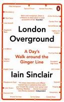 London Overground - A Day's Walk Around the Ginger Line (Londýnské nadzemní metro - celodenní procházka po zázvorové lince) - London Overground - A Day's Walk Around the Ginger Line
