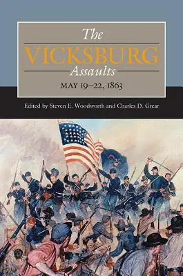 Útok na Vicksburg, 19.-22. května 1863 - The Vicksburg Assaults, May 19-22, 1863