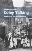 Coley Talking: Realita života ve starém Čtení - Coley Talking: Realities of life in old Reading