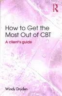 Jak pomoci klientům vytěžit z CBT co nejvíce: Průvodce pro terapeuty - How to Get the Most Out of CBT: A Client's Guide