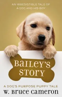 Baileyho příběh: Příběh štěněte - Bailey's Story: A Puppy Tale