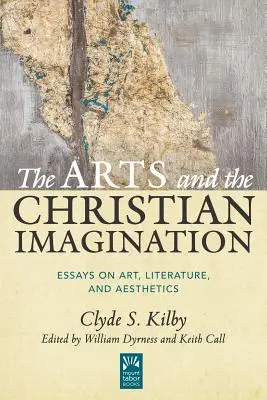 Umění a křesťanská představivost, 2. díl: Eseje o umění, literatuře a estetice - The Arts and the Christian Imagination, Volume 2: Essays on Art, Literature, and Aesthetics