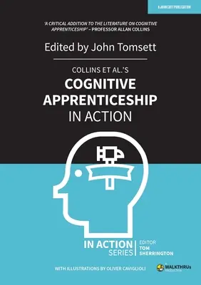 Collins Et Al's Cognitive Apprenticeship in Action (Kognitivní učení v praxi) - Collins Et Al's Cognitive Apprenticeship in Action