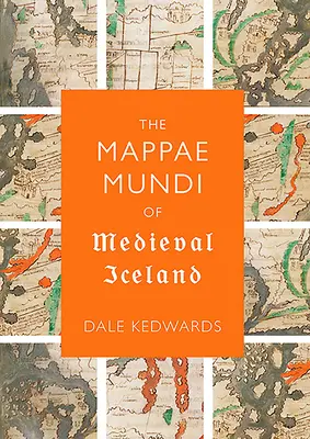 Mappae Mundi středověkého Islandu - The Mappae Mundi of Medieval Iceland