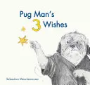 Tři přání mopslíka - Pug Man's 3 Wishes