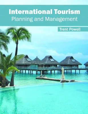 Mezinárodní cestovní ruch: Plánování a řízení - International Tourism: Planning and Management