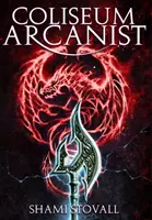 Koloseum Arcanist - Coliseum Arcanist
