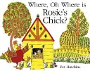 Kde, ach kde, je Růženčino kuřátko? - Where, Oh Where, is Rosie's Chick?