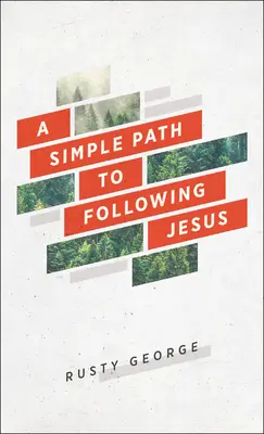 Jednoduchá cesta k následování Ježíše - A Simple Path to Following Jesus