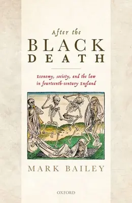 Po černé smrti: V Anglii ve čtrnáctém století: ekonomika, společnost a právo (po černé smrti) - After the Black Death: Economy, Society, and the Law in Fourteenth-Century England
