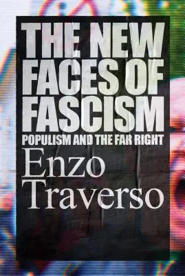 Nové tváře fašismu: Nové tváře fašismu: populismus a krajní pravice - The New Faces of Fascism: Populism and the Far Right