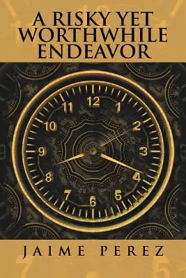 Riskantní, ale užitečné úsilí - A Risky Yet Worthwhile Endeavor