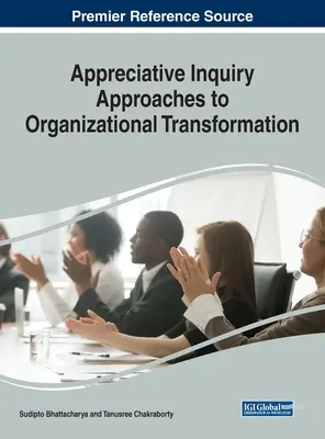 Appreciative Inquiry Approaches to Organizational Transformation (Přístupy oceňujícího šetření k transformaci organizací) - Appreciative Inquiry Approaches to Organizational Transformation