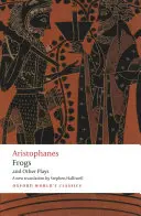 Aristofanes: Žáby a jiné hry: Nový veršovaný překlad s úvodem a poznámkami - Aristophanes: Frogs and Other Plays: A New Verse Translation, with Introduction and Notes