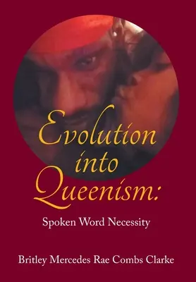 Evoluce do královny: Mluvené slovo: nutnost - Evolution into Queenism: Spoken Word Necessity