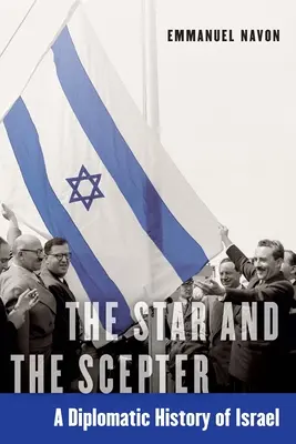 Hvězda a žezlo: A Diplomatic History of Israel (Diplomatické dějiny Izraele) - The Star and the Scepter: A Diplomatic History of Israel