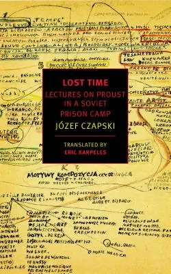 Ztracený čas: Přednášky o Proustovi v sovětském vězeňském táboře - Lost Time: Lectures on Proust in a Soviet Prison Camp