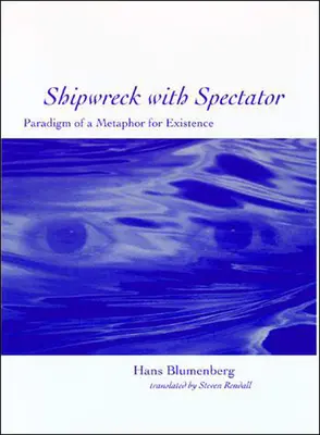 Ztroskotání lodi s divákem: Paradigma metafory existence - Shipwreck with Spectator: Paradigm of a Metaphor for Existence