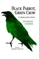 Černý papoušek, zelená vrána - Black Parrot, Green Crow