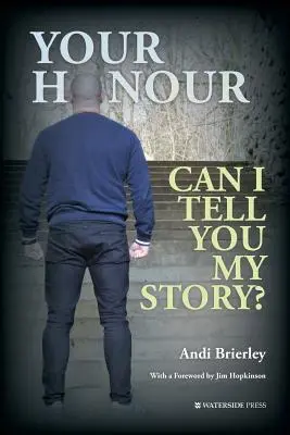 Vaše Ctihodnosti, mohu vám vyprávět svůj příběh? - Your Honour Can I Tell You My Story?
