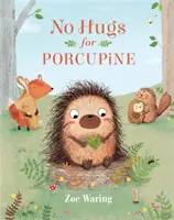 Žádné objetí pro dikobraza - No Hugs for Porcupine