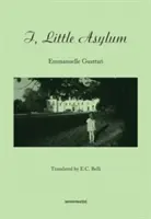 Já, malý azyl - I, Little Asylum