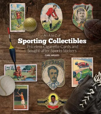 Od A do Z sportovních sběratelských předmětů: Od bezcenných cigaretových kartiček po vyhledávané sportovní samolepky. - An A to Z of Sporting Collectibles: Priceless Cigarettes Cards and Sought-After Sports Stickers
