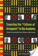 Odhalení kultury arogance na akademii: Plán na zvýšení spokojenosti černošských vyučujících ve vysokém školství - Exposing the Culture of Arrogance in the Academy: A Blueprint for Increasing Black Faculty Satisfaction in Higher Education