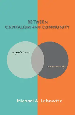 Mezi kapitalismem a společenstvím - Between Capitalism and Community