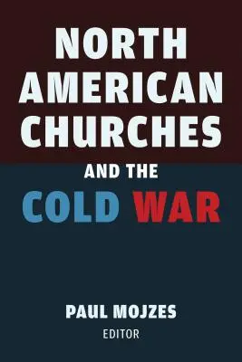 Severoamerické církve a studená válka - North American Churches and the Cold War