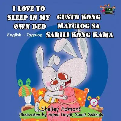 Rád spím ve vlastní posteli: anglicko-tagalské dvojjazyčné vydání - I Love to Sleep in My Own Bed: English Tagalog Bilingual Edition